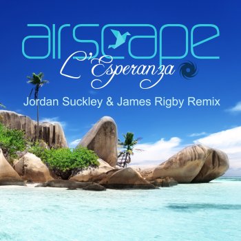 Airscape L'esperanza (Jordan Suckley & James Rigby Remix)