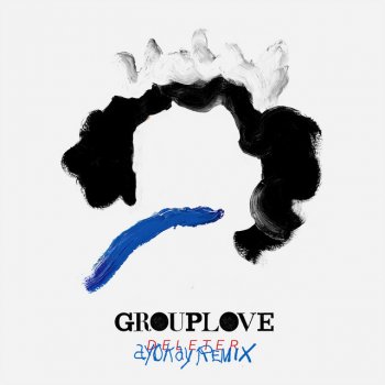 Grouplove feat. ayokay Deleter - ayokay Remix