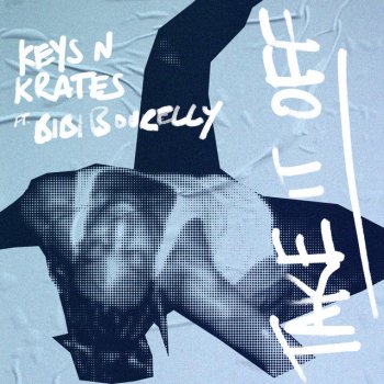 Keys N Krates feat. Bibi Bourelly Take It Off