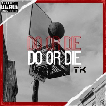 TK Do Or Die
