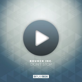 Bounce Inc. Don't Stop - Radio Edit