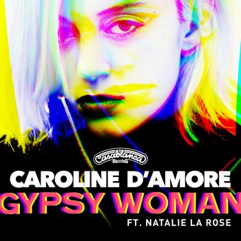 Caroline D'Amore feat. Natalie La Rose Gypsy Woman