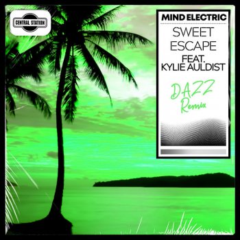 Mind Electric Sweet Escape (feat. Kylie Auldist) [Dazz Remix]