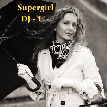 DJ T. Supergirl