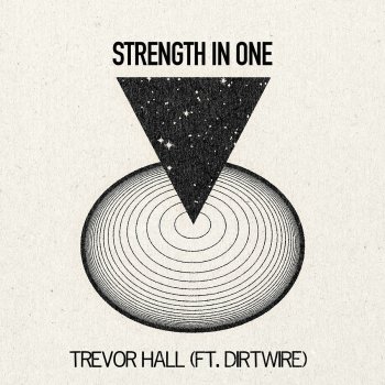 Trevor Hall feat. Dirtwire Strength In One