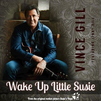 Vince Gill feat. Jenny Gill Wake up Little Susie (From "Susie's Hope")