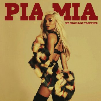 Pia Mia We Should Be Together