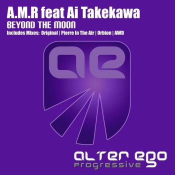 A.M.R feat. Ai Takekawa Beyond The Moon - Pierre In The Air Remix