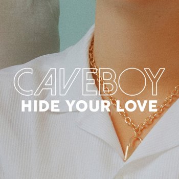 Caveboy Hide Your Love