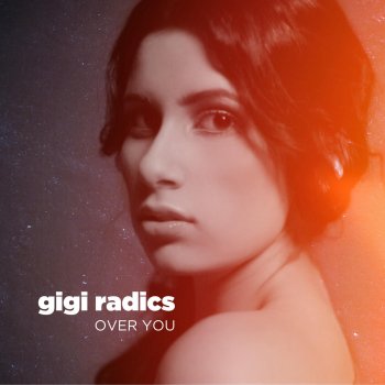 Gigi Radics Over You