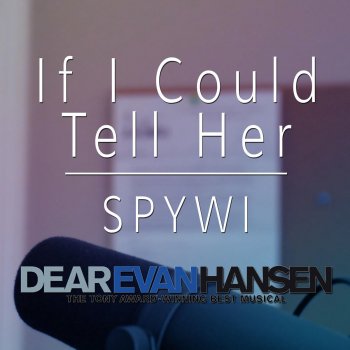 Spywi If I Could Tell Her