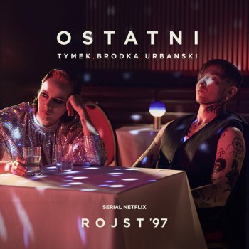 Tymek feat. Brodka & Urbanski Ostatni (Rojst '97 | Netflix)