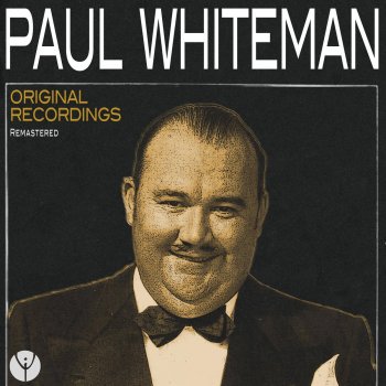 Paul Whiteman Grieving for You (Feather Your Nest)