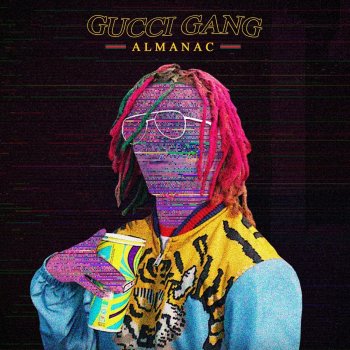 Almanac Gucci Gang