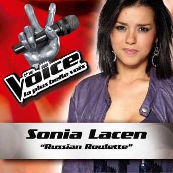 Sonia Lacen Russian Roulette (The Voice : la plus belle voix)