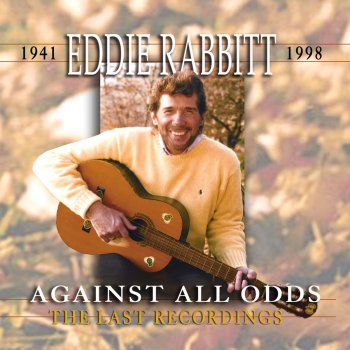 Eddie Rabbitt I'll Make Everything Alright