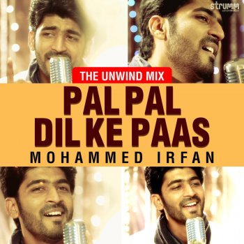 Mohammed Irfan Pal Pal Dil Ke Paas (The Unwind Mix)