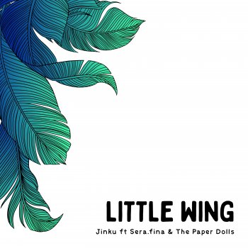 Jinku feat. Sera.fina & The Paper Dolls Little Wing