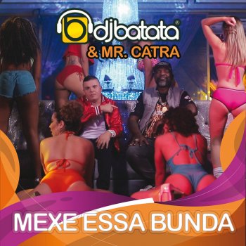 Dj Batata feat. Mr. Catra Mexe Essa Bunda