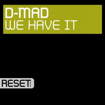 D-Mad We Have It (Original Mix)