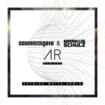 Cosmic Gate feat. Markus Schulz & Patrick White AR - Patrick White Extended Remix