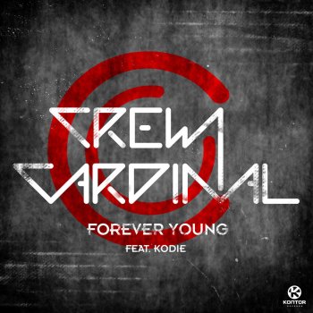 Crew Cardinal feat. Kodie Forever Young (Video Edit)