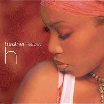 Heather Headley If It Wasn't for Your Love