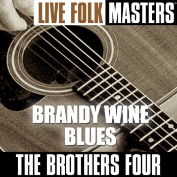 The Brothers Four Brandy Wine Blues