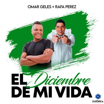Omar Geles feat. Rafa Perez El Diciembre de Mi Vida