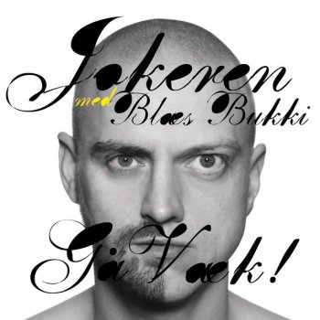 Jokeren feat. Blæs Bukki Gå Væk!