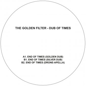 The Golden Filter End Of Times - Silver Dub