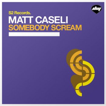 Matt Caseli Somebody Scream - Original Mix