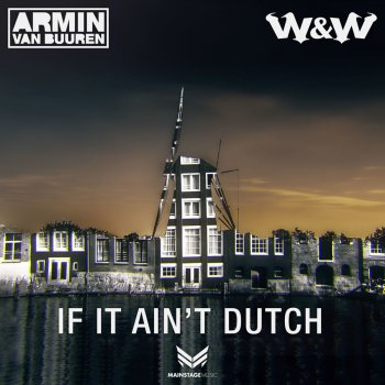 Armin van Buuren & W&W If It Ain't Dutch