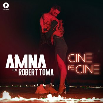 Amna feat. Robert Toma Cine Pe Cine