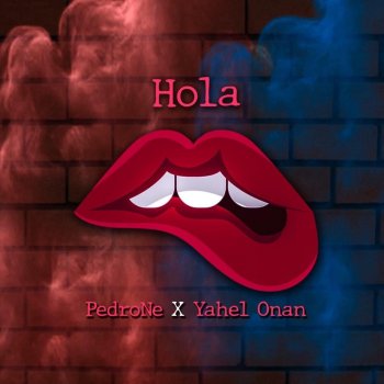 PedroNe Hola (feat. Yahel Onan)
