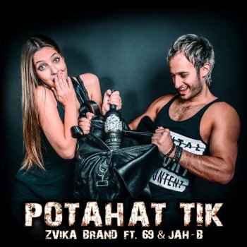 Zvika Brand feat. 69 & Jah B Potahat Tik