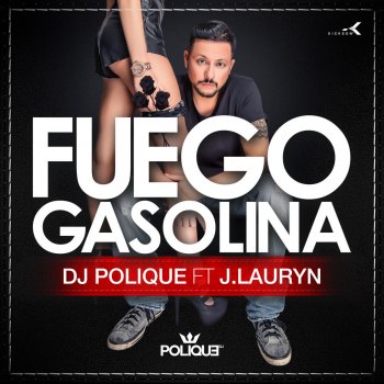 DJ Polique feat. J. Lauryn Fuego Gasolina - Single Version