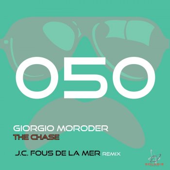 Giorgio Moroder The Chase (J.C. Fous De La Mer Remix)
