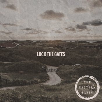 The Eastern Plain Lock the Gates