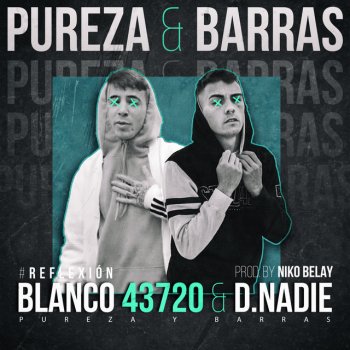 Blanco 43720 feat. D.Nadie Pureza & Barras