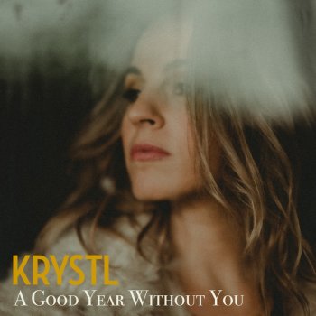 Krystl A Good Year Without You