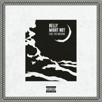 Belly feat. The Weeknd Might Not