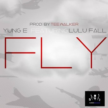 Yung E feat. Lu Lu Fall Fly