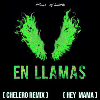 Taïnos En Llamas (Hey Mama) [feat. DJ Buttch] [Chelero Remix]