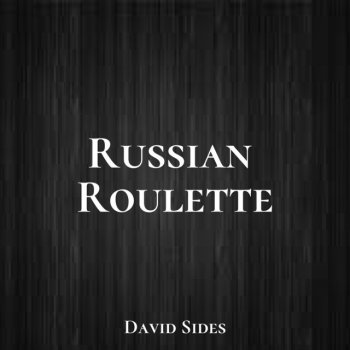 David Sides Russian Roulette