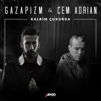 Gazapizm feat. Cem Adrian Kalbim Çukurda