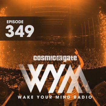 Cosmic Gate Wake Your Mind Intro (WYM349)