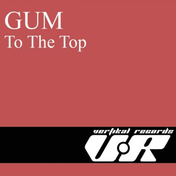 Gum To the Top