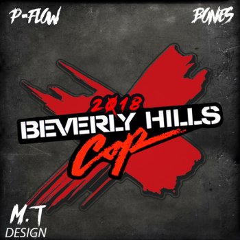 Bones feat. P-Flow Beverly Hills Cop 2018 - Verket