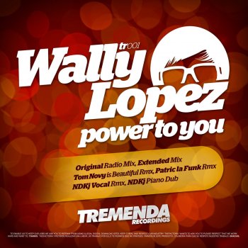 Wally Lopez Power To You - Tom Novy Is Beautiful Remix
